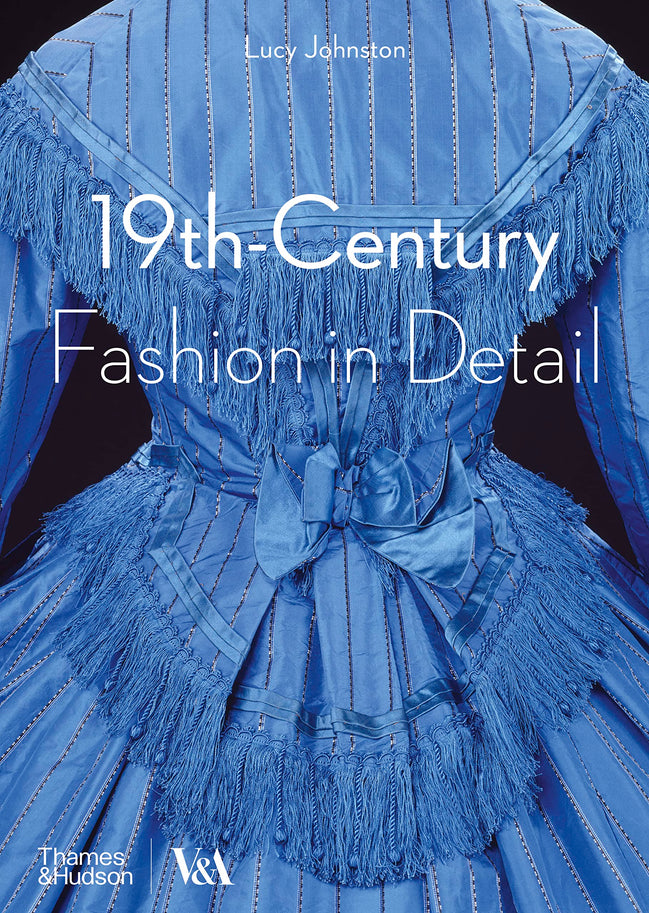 19th Century Fashion in Detail- Book- Lucy Johnston
