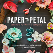 Paper to Petal- Book- Author: Rebecca Thuss