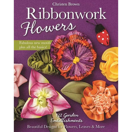 Ribbonwork Flowers By Christen Brown- Book