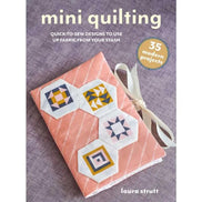 Mini Quilting: 35 Modern Projects By Laura Strutt- Book