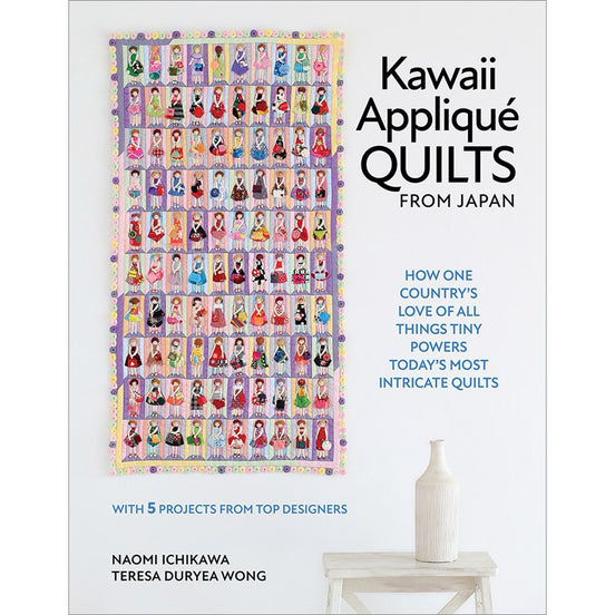 Kawaii Appliqué Quilts from Japan By Naomi Ichikawa, Teresa Duryea Wong