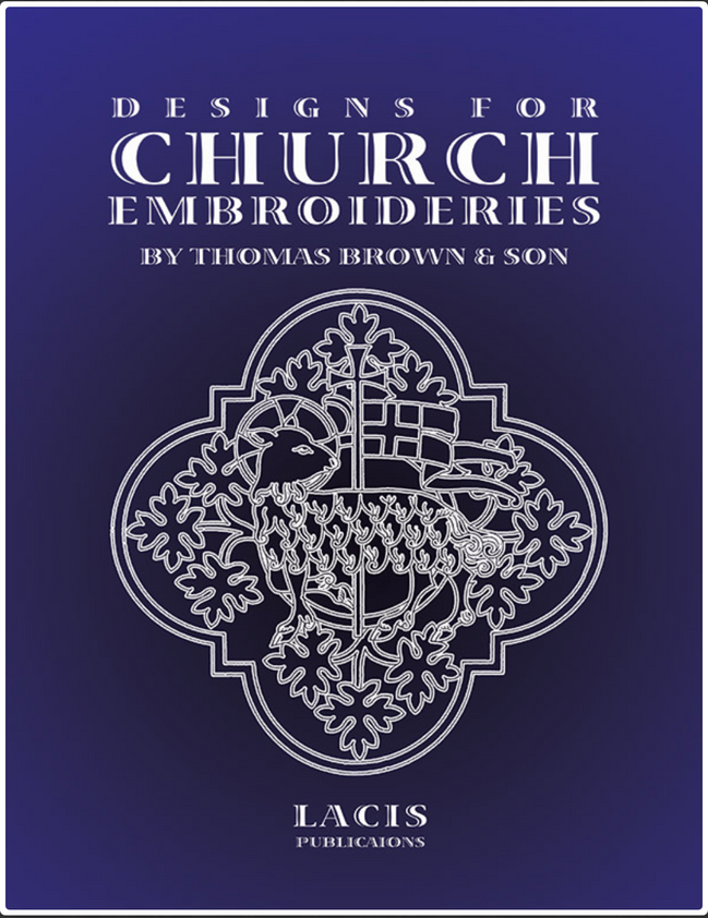 Designs For Church Embroideries- Book- By Thomas Brown & Son