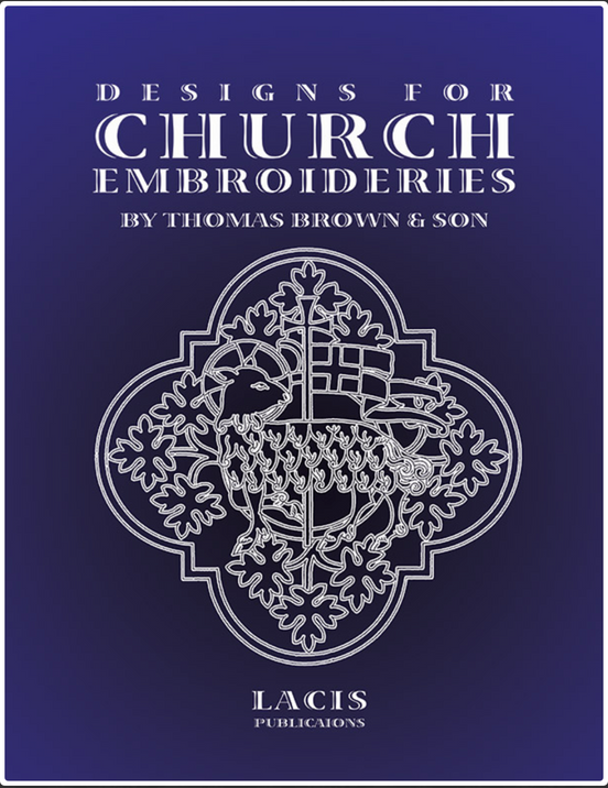 Designs For Church Embroideries- Book- By Thomas Brown & Son