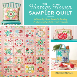 The Vintage Flower Sampler Quilt - Atsuko Matsuyama - Book
